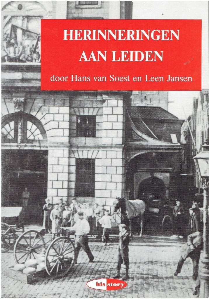 Herinneringen aan Leiden - H van Soest en L Jansen, Boeken, Ophalen of Verzenden, Hans van Soest en Leen Jansen, 20e eeuw of later