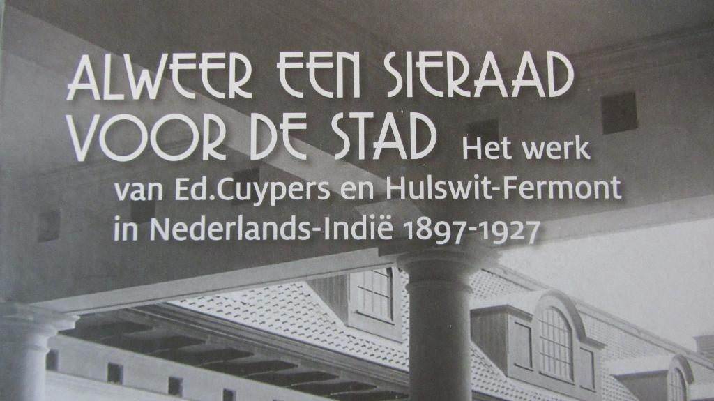 Architectuur -E. Cuypers, Hulswit-Fermont Ned. Indië, Ophalen of Verzenden, Zo goed als nieuw, Architectuur algemeen