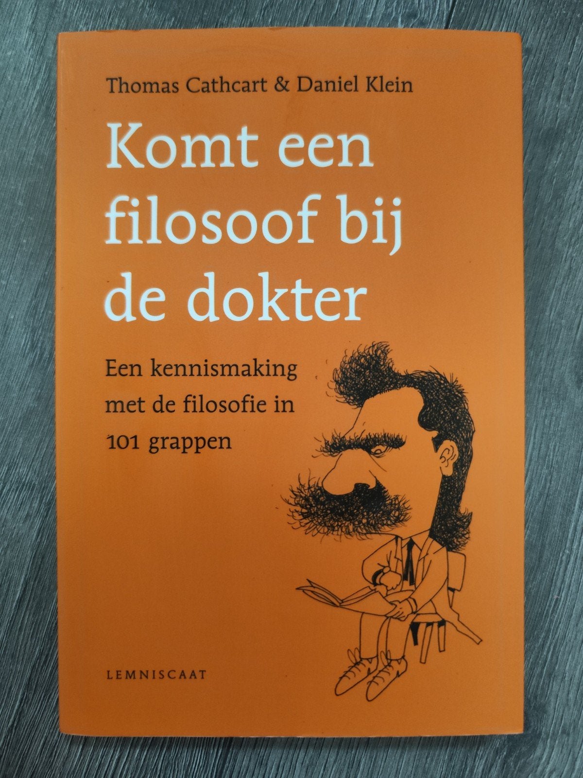 Komt een filosoof bij de dokter – Thomas Cathcart & Daniel, Thomas Cathcart; Daniel Klein, Ophalen of Verzenden, Zo goed als nieuw