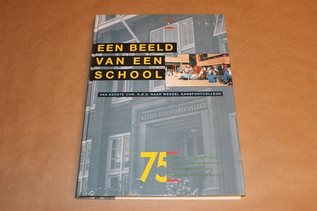 Een Beeld van een School — 75 Jaar Wessel Gansfortcollege, Ophalen of Verzenden, Zo goed als nieuw
