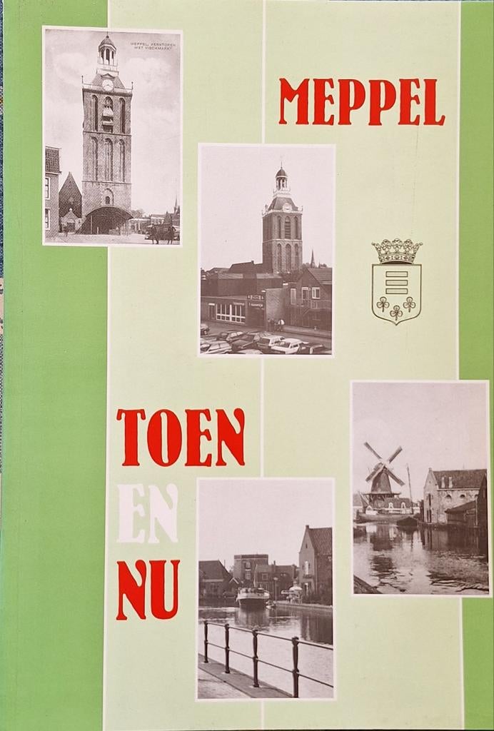 Boek Meppel Toen En Nu, Boeken, Geschiedenis | Stad en Regio, Ophalen of Verzenden