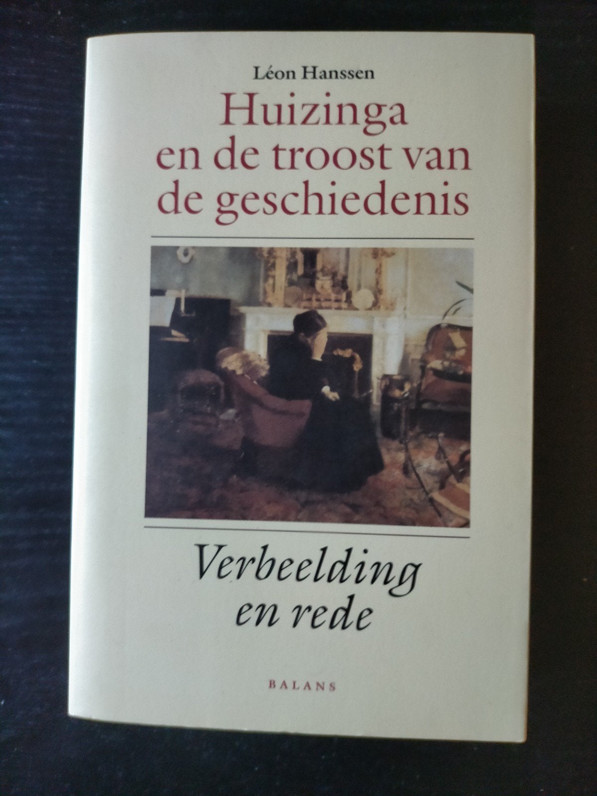 L. Hanssen - Huizinga en de troost van de geschiedenis, Boeken, Ophalen of Verzenden, Zo goed als nieuw, L. Hanssen