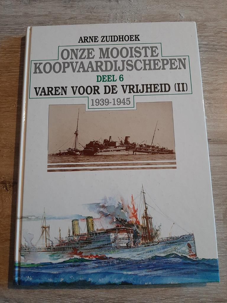 Onze Mooiste Koopvaardijschepen Deel 6, Marine, Ophalen of Verzenden, Arne Zuidhoek, Tweede Wereldoorlog