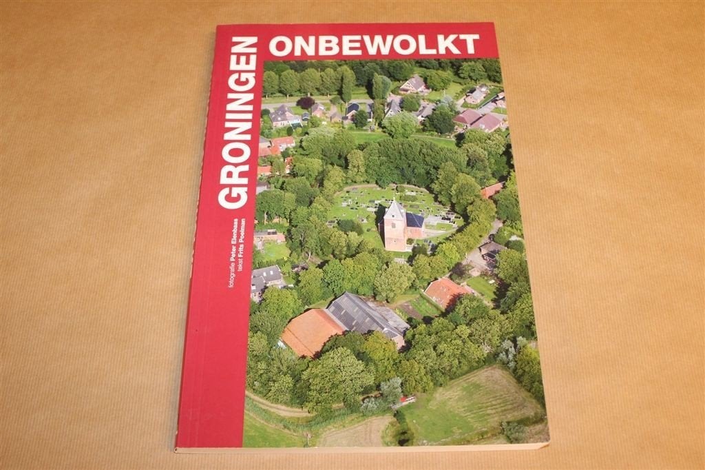 Groningen Onbewolkt — Luchtfoto\'s van de Provincie, Boeken, Ophalen of Verzenden, Zo goed als nieuw