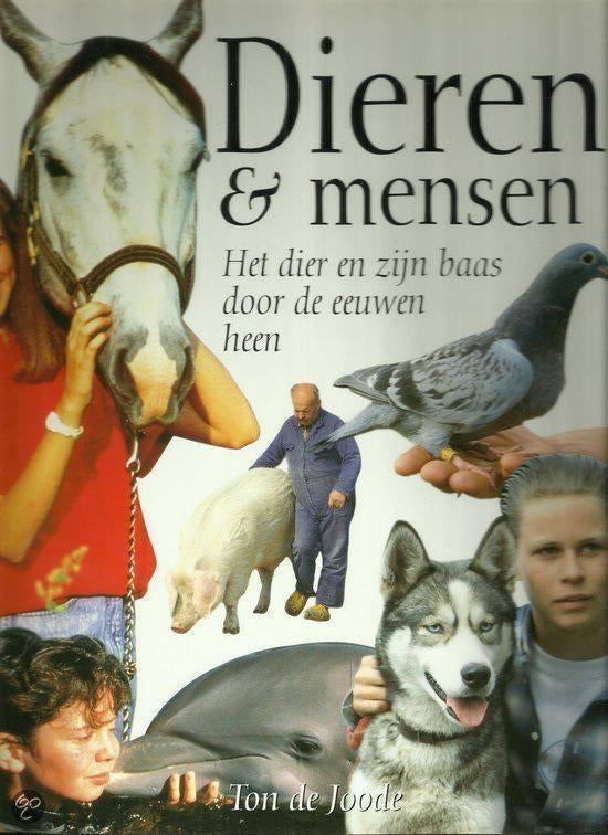 Dieren & Mensen Het Dier En Zijn Baas Door De Eeuwen BOEK, Ophalen of Verzenden, Zo goed als nieuw, Natuur algemeen, Ton de Joode & Maarten Scheepens