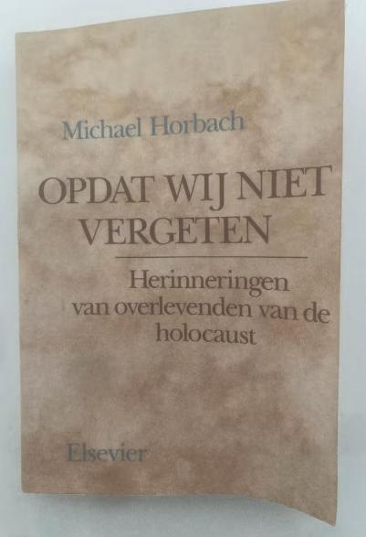 Opdat we niet vergeten *, Overige onderwerpen, Tweede Wereldoorlog, Gelezen, Michael Horbach