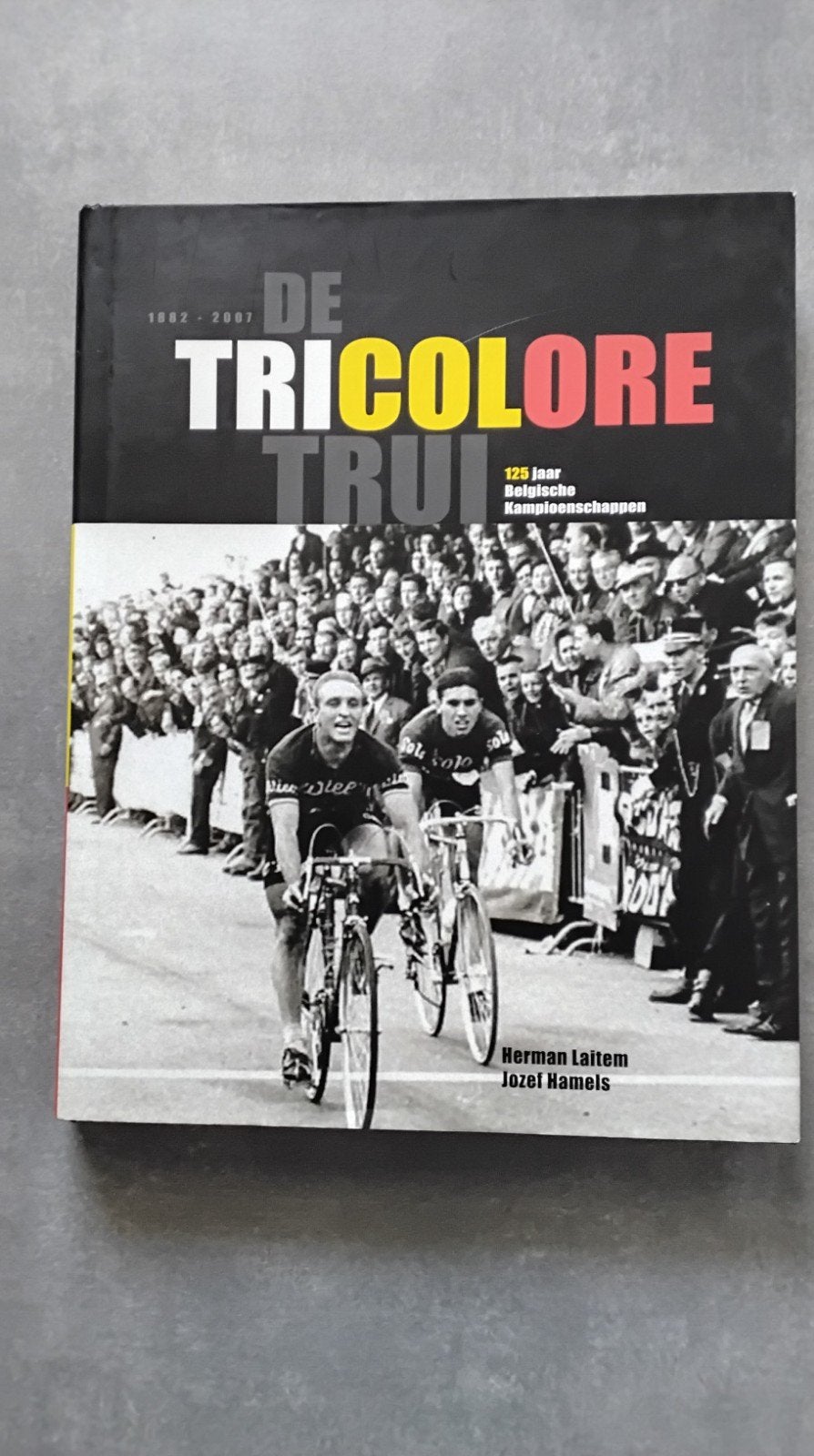 De Tricolore Trui: 125 jaar Belgische Kampioenschappen, Boeken, Ophalen of Verzenden, Zo goed als nieuw, Herman Laitem, Jozef Hamels