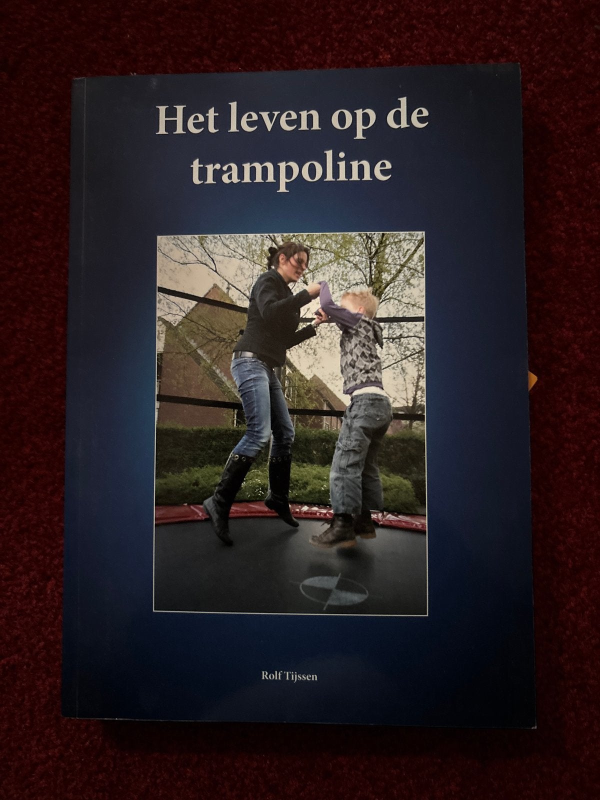 Het leven op de trampoline - Rolf Tijssen, Ophalen of Verzenden, Gelezen, Nederland