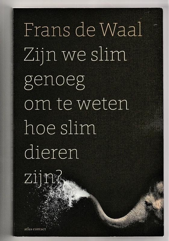 ZIJN WIJ SLIM GENOEG .....? - Frans de Waal (psycholoog), Ophalen of Verzenden, Nieuw