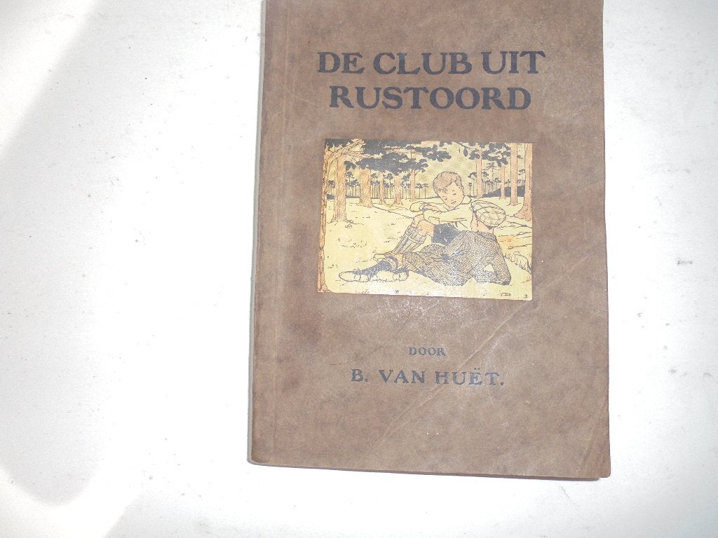 De club uit Rustoord B. van Huët Adri Alindo (L6-3), Boeken, Ophalen, Gelezen, Fictie algemeen