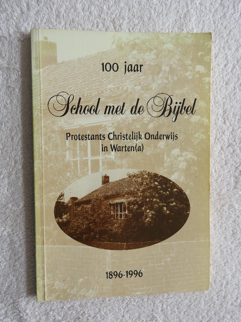 Protestants Christelijk Onderwijs in Warten (a) 1896-1996, Boeken, Geschiedenis | Stad en Regio, Ophalen of Verzenden, Zo goed als nieuw