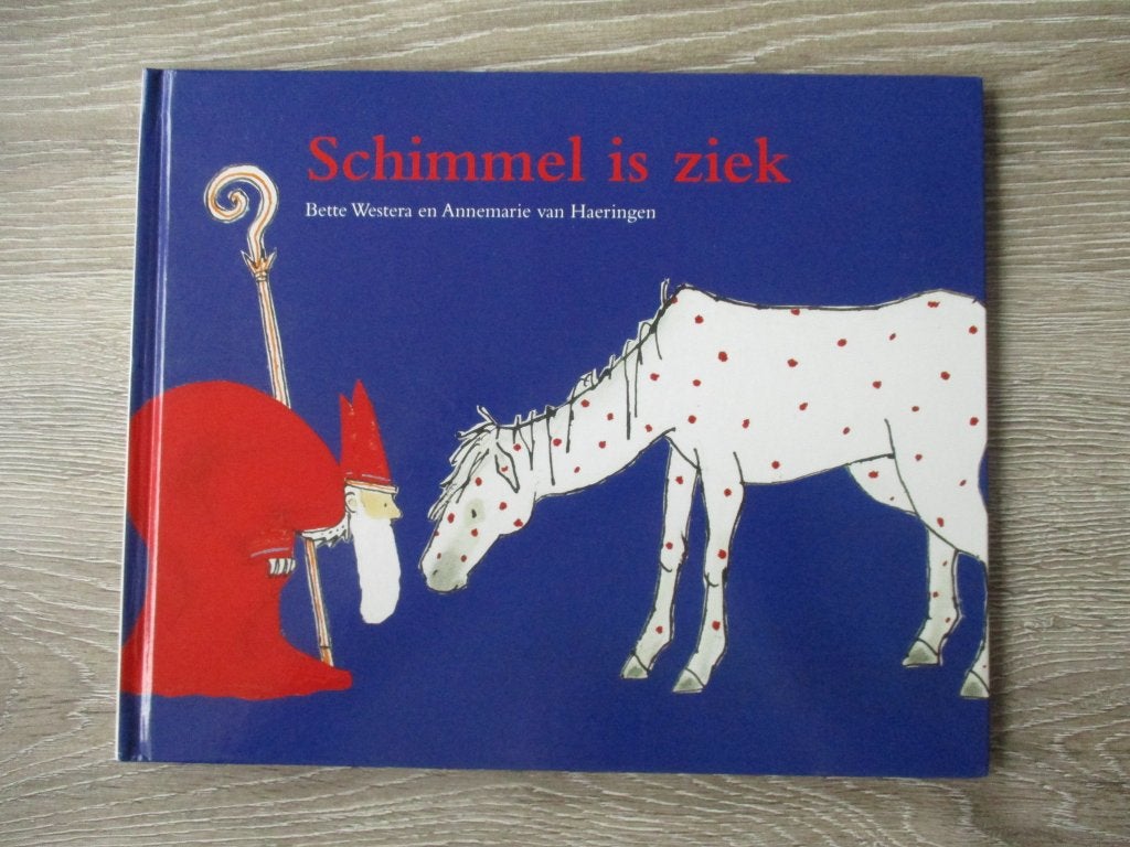 Schimmel is ziek - Bette Westera en Annemarie van Haeringe, Boeken, Ophalen of Verzenden, Gelezen, Fictie algemeen
