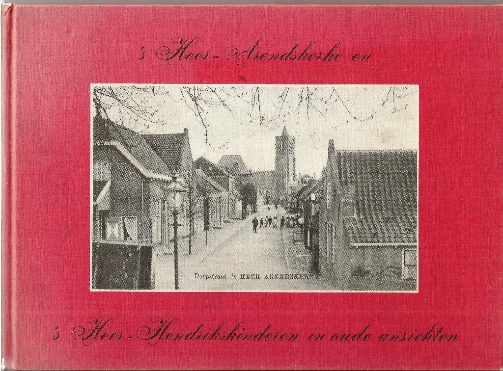 's Heer Arendskerke en 's Heer Hendrikskinderen in ansichten, Ophalen of Verzenden, Gelezen