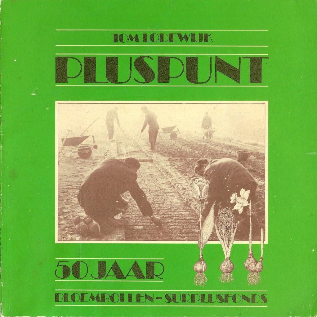 BOEK PLUSPUNT 50 JAAR BLOEMBOLLEN - SURPLUSFONDS, Ophalen of Verzenden, Gelezen, Tom Lodewijk