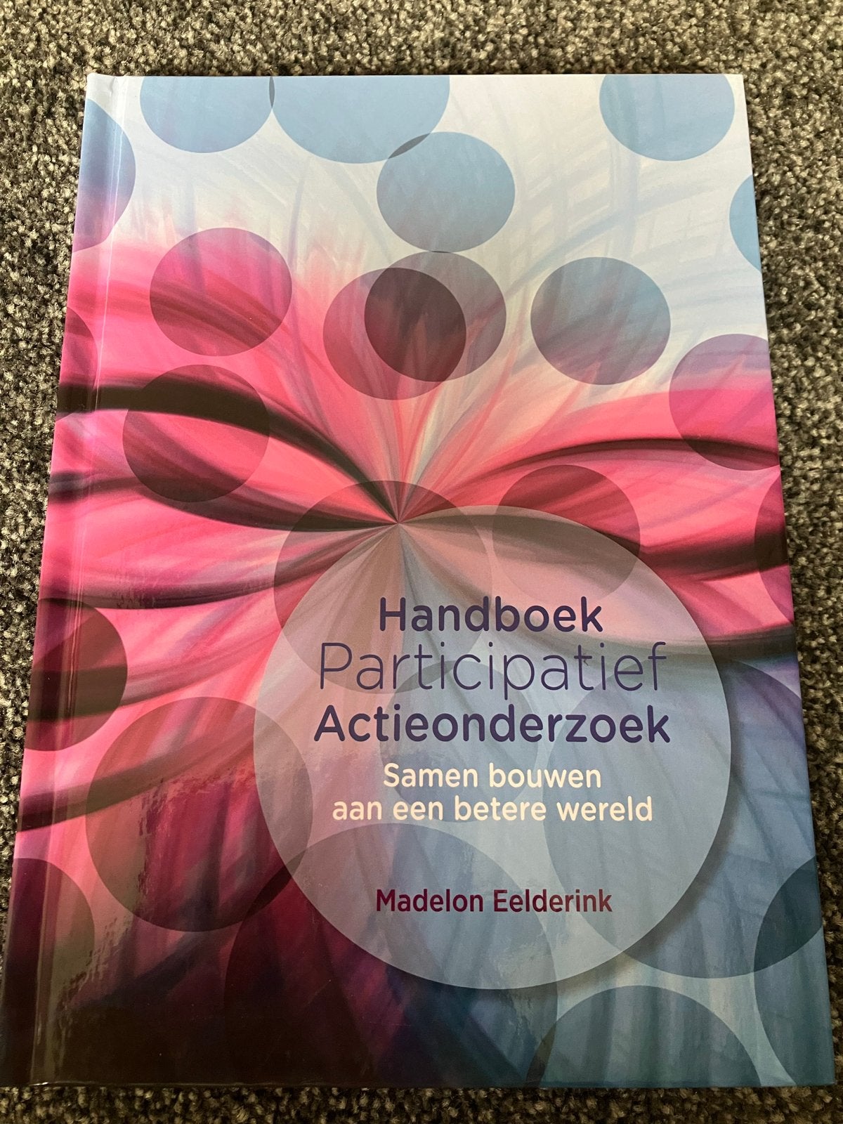 Handboek Participatief Actieonderzoek - Madelon Eelderink, Boeken, Ophalen of Verzenden, Gamma, Nieuw, HBO