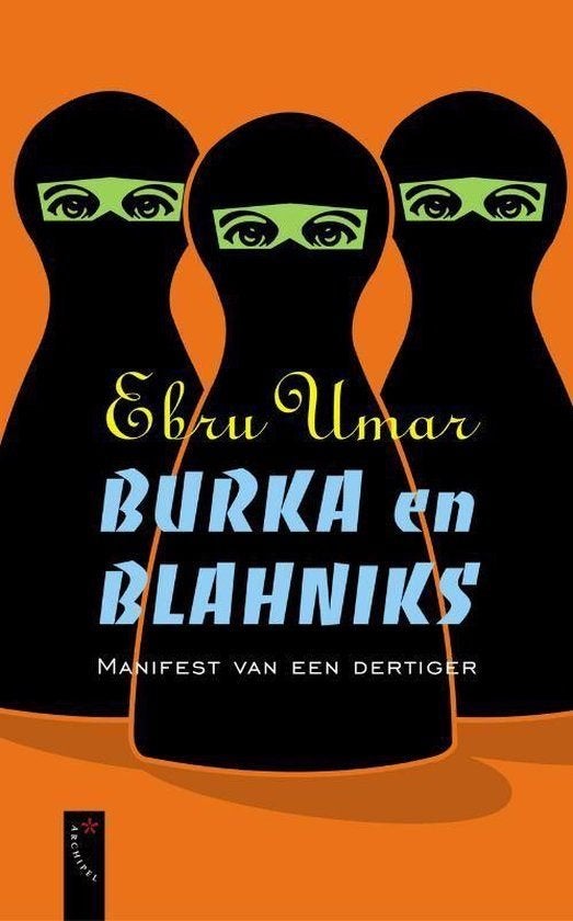 Burka & Blahniks: manifest van een dertiger / Ebru Umar, Ophalen of Verzenden, Zo goed als nieuw, Maatschappij en Samenleving