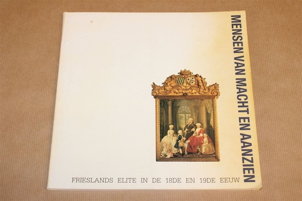 Frieslands Elite 18e & 19e Eeuw — Macht & Aanzien Opl. 1000, Ophalen of Verzenden, Gelezen