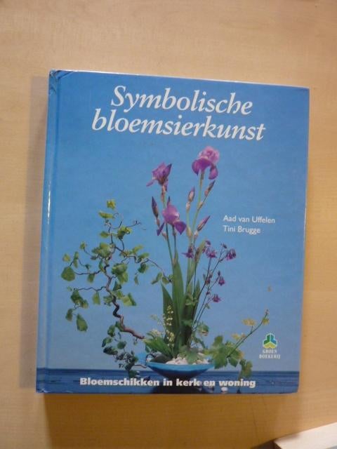 A. van Uffelen ea - Symbolische bloemsierkunst, Ophalen of Verzenden, Zo goed als nieuw