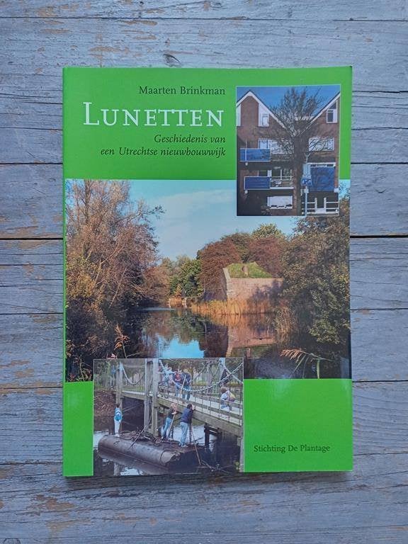 Utrecht: Lunetten Geschiedenis van Utrechtse nieuwbouwwijk, Ophalen of Verzenden, 20e eeuw of later, Zo goed als nieuw, Maarten Brinkman