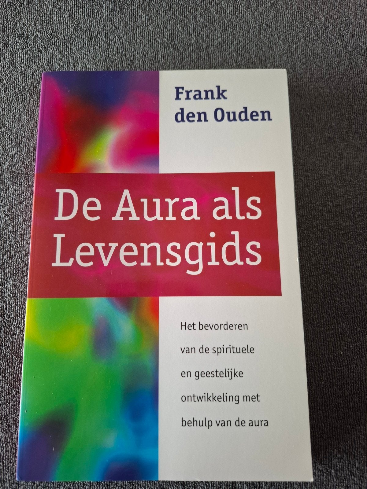 De aura als levensgids-Frank den Ouden, Boeken, Esoterie en Spiritualiteit, Ophalen of Verzenden, Spiritualiteit algemeen, Achtergrond en Informatie