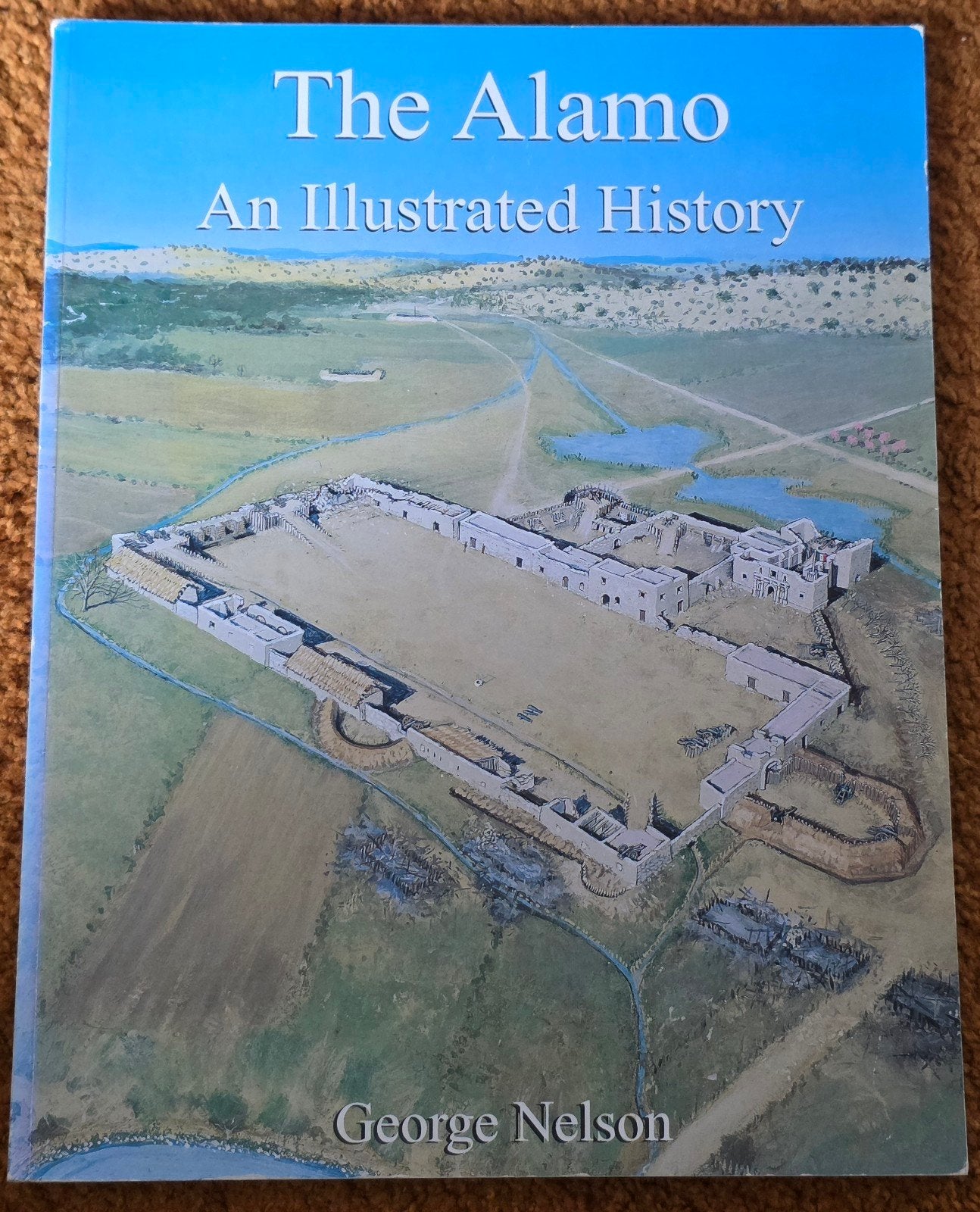 The Alamo: An Illustrated History by George Nelson, Boeken, Ophalen of Verzenden