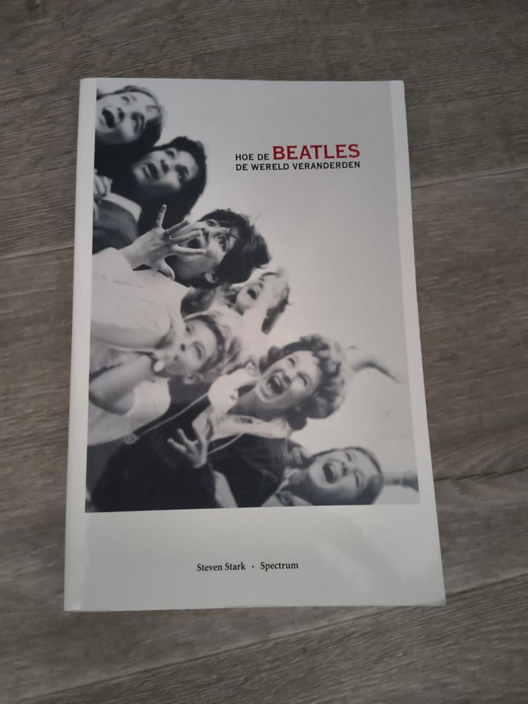 Hoe de Beatles de wereld veranderden - Steven Stark, Ophalen of Verzenden
