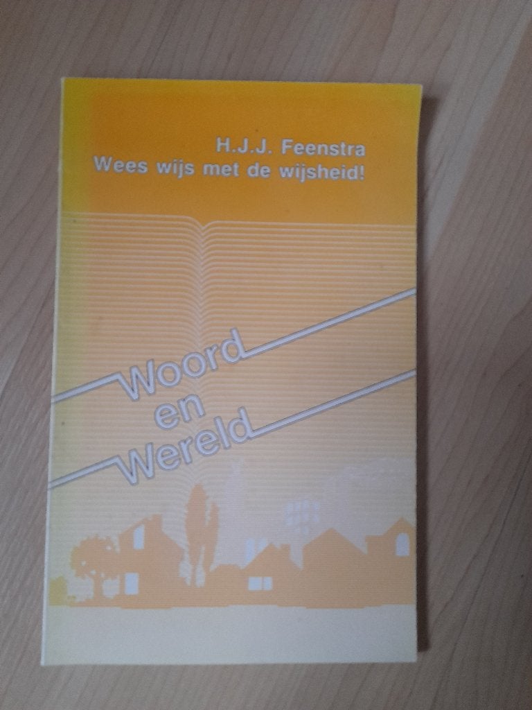 WEES WIJS MET DE WIJSHEID HJJ Feenstra Woord en Wereld 11, Ophalen of Verzenden, Zo goed als nieuw
