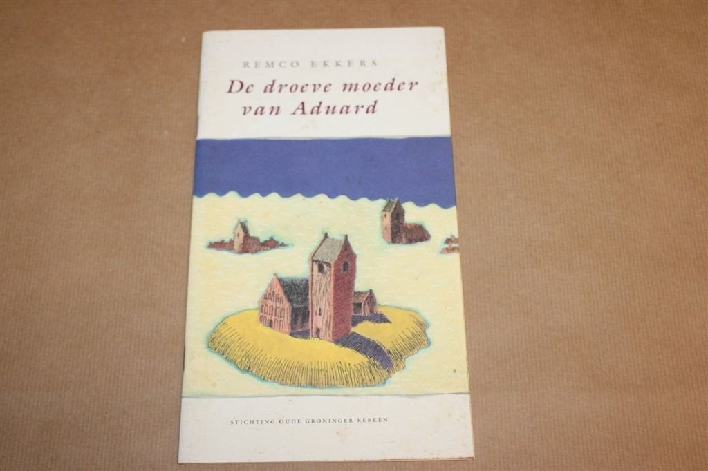 De Droeve Moeder van Aduard — Remco Ekkers, Groningen 1992, Ophalen of Verzenden, Gelezen