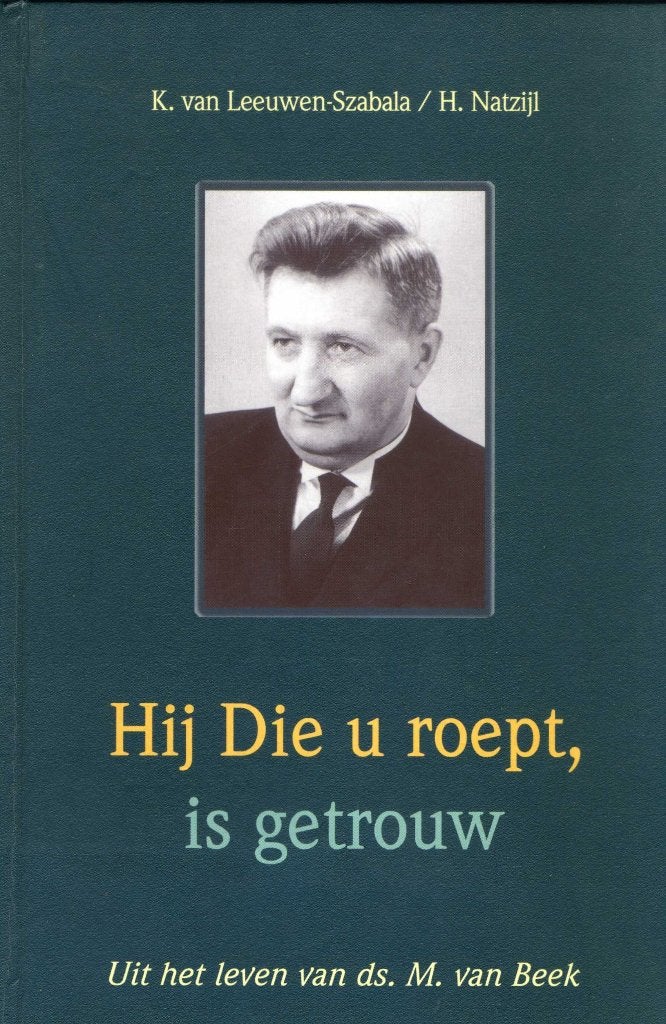 Ds.M.van Beek- Hij die u roept is getrouw, Ophalen of Verzenden, Nieuw, Christendom | Protestants