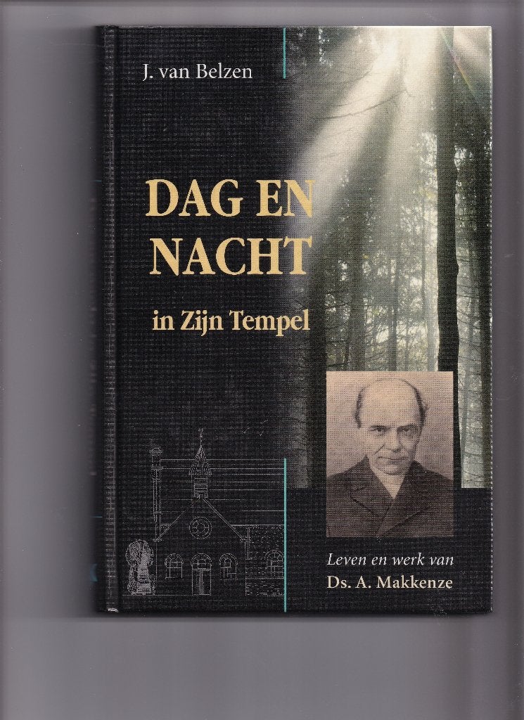 Dag en Nacht in Zijn Tempel-Ds. A. Makkenze =Nieuw=, Boeken, Ophalen of Verzenden, Nieuw, J. van Belzen