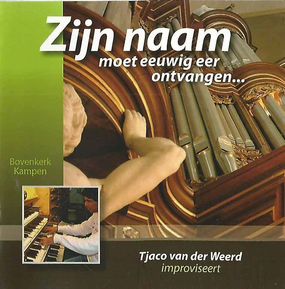 OrgelCD: Tjaco van der Weerd - Zijn naam moet eeuwig ee, Ophalen of Verzenden, Zo goed als nieuw, Instrumentaal, Orgel
