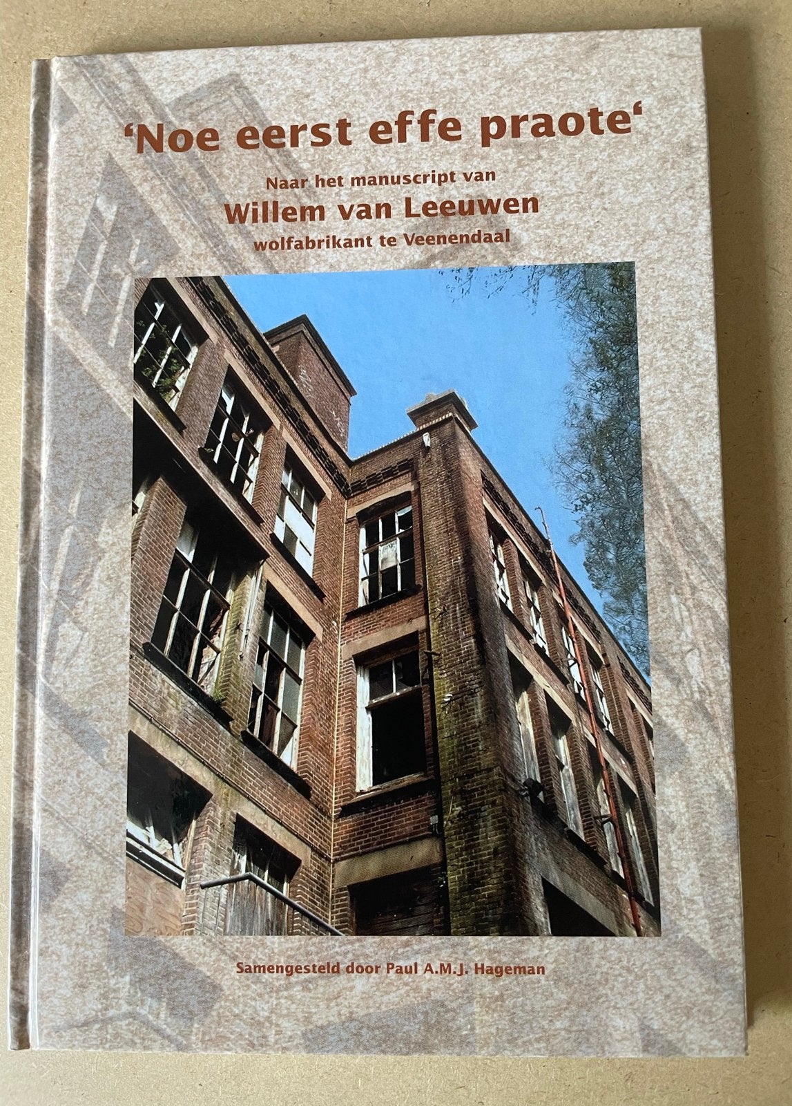 Noe eerst effe praote - Willem van Leeuwen wolfabrikant, Ophalen of Verzenden, 20e eeuw of later, Zo goed als nieuw