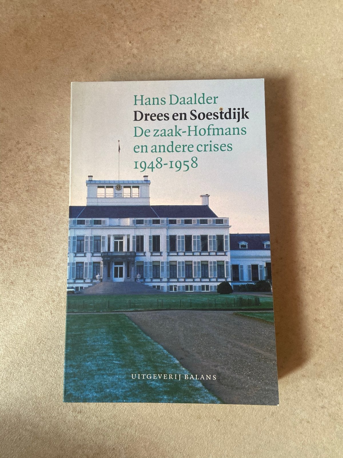 Hans Daalder Drees en Soestdijk: De zaak-Hofmans, Ophalen of Verzenden, Zo goed als nieuw, Politiek