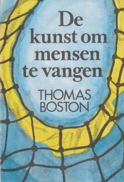 Thomas Boston: De kunst om mensen te vangen., Gelezen, Thomas Boston, Christendom | Protestants, Ophalen of Verzenden