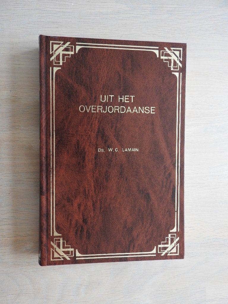 Ds. W.C. Lamain - Uit het Overjordaanse, Ophalen of Verzenden, Zo goed als nieuw