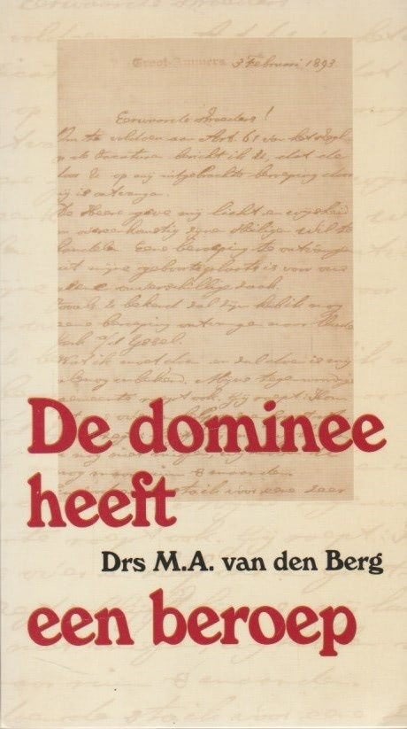 Drs. M. A. van den Berg: De dominee heeft een beroep, Boeken, Ophalen of Verzenden, Gelezen, Drs. M. A. van den Berg, Christendom | Protestants