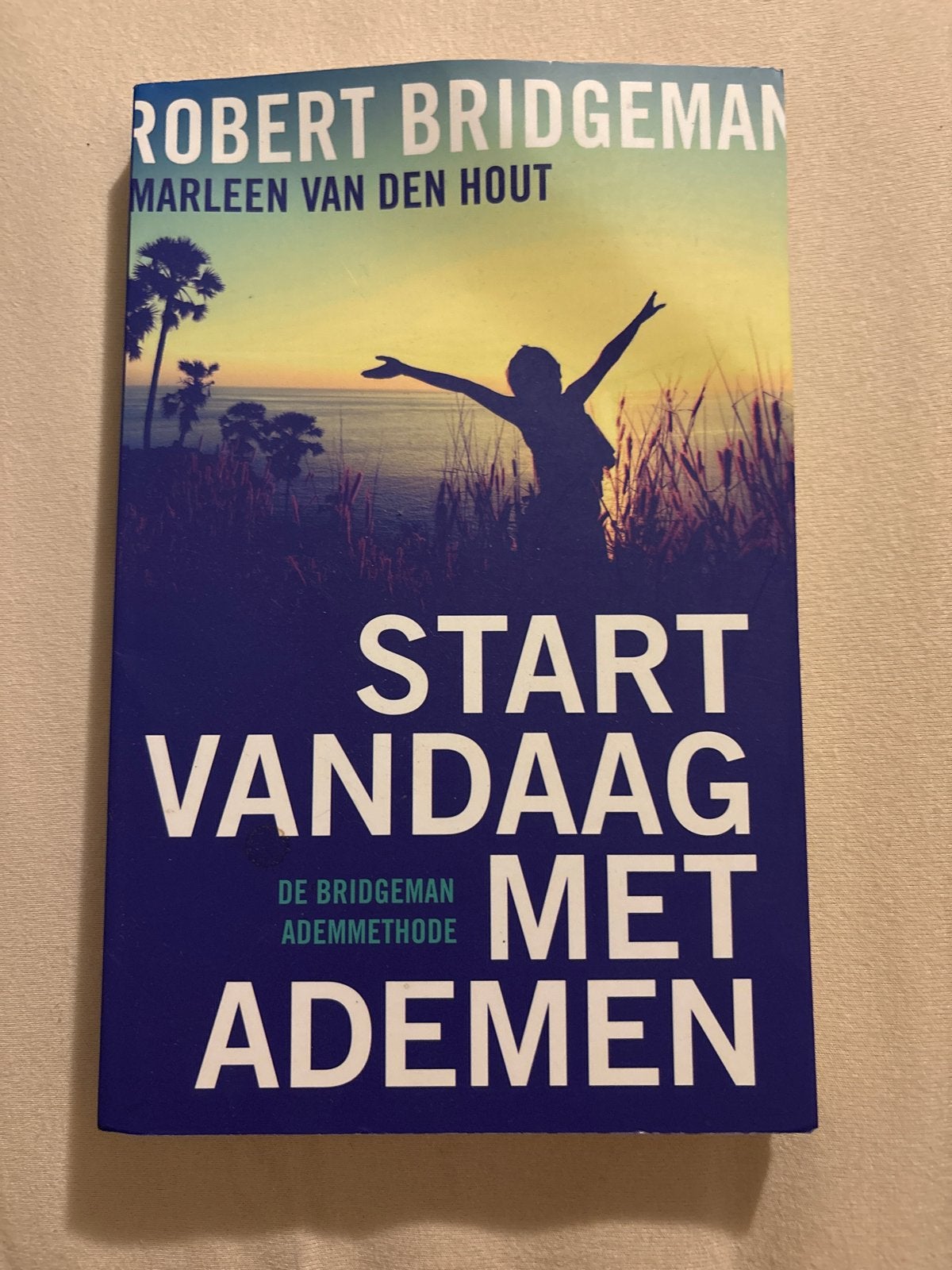 Start Vandaag Met Ademen - Robert Bridgeman & Marleen van de, Boeken, Ophalen of Verzenden, Zo goed als nieuw