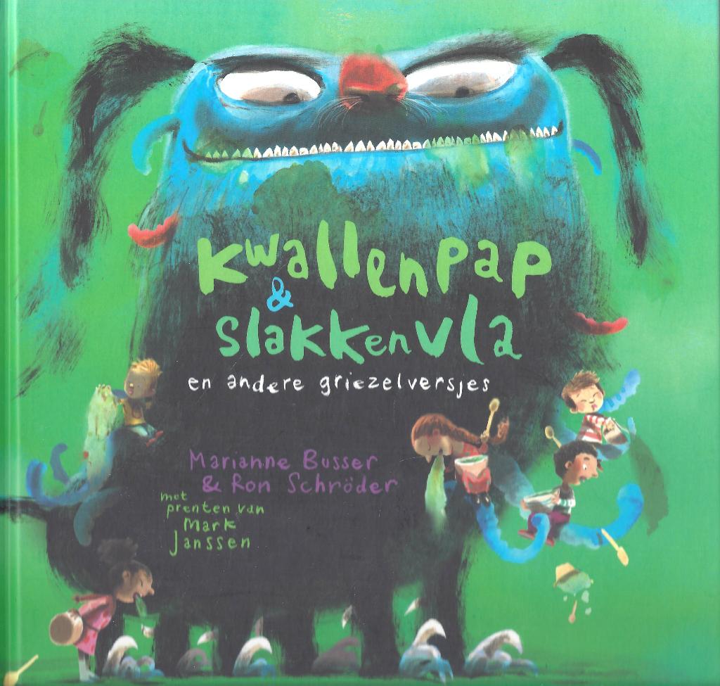 KWALLENPAP &SLAKKENVLA en....Griezelversjes: Busser&Schröder, Marianne Busser en Ron Schröder, 5 of 6 jaar, Fictie algemeen, Jongen of Meisje