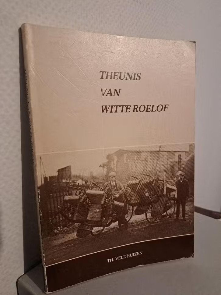 THEUNIS VAN WITTE ROELOF - Noordwolde - Th. Veldhuizen, Ophalen of Verzenden, Zo goed als nieuw