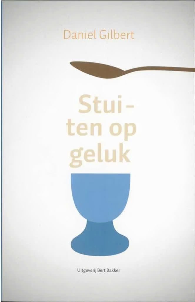 Stuiten op geluk (Hoe geluk gevonden kan worden) D. Gilbert, Ophalen of Verzenden, Zo goed als nieuw