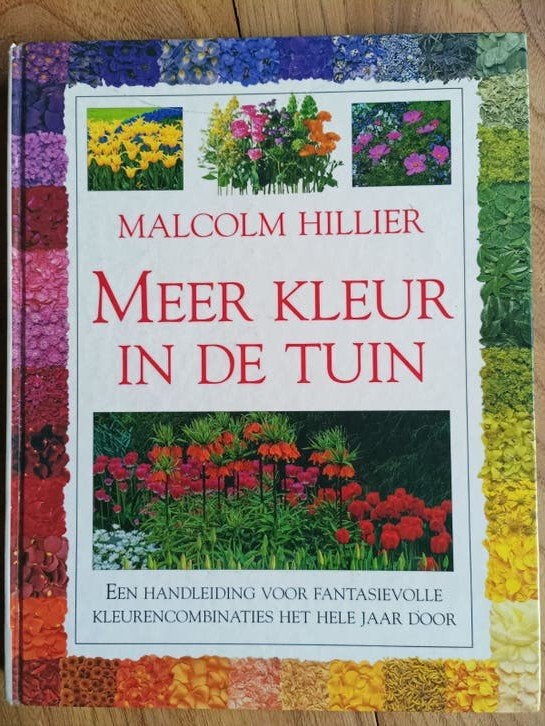 Meer Kleur in de Tuin - Malcolm Hillier, Ophalen of Verzenden, Zo goed als nieuw, Malcolm Hillier, Tuinieren en Tuinplanten