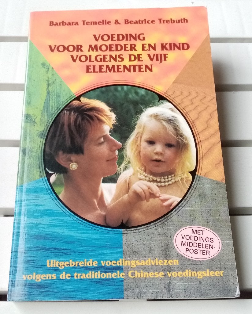 Voeding Voor Moeder En Kind Volgens De Vijf Elementen, Gelezen, Dieet en Voeding, Ophalen of Verzenden, Barbara Temelie & Beatrice Trebuth