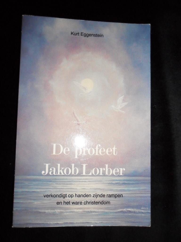 Kurt Eggenstein - De profeet Jakob Lorber, Boeken, Esoterie en Spiritualiteit, Ophalen of Verzenden, Zo goed als nieuw, Overige onderwerpen