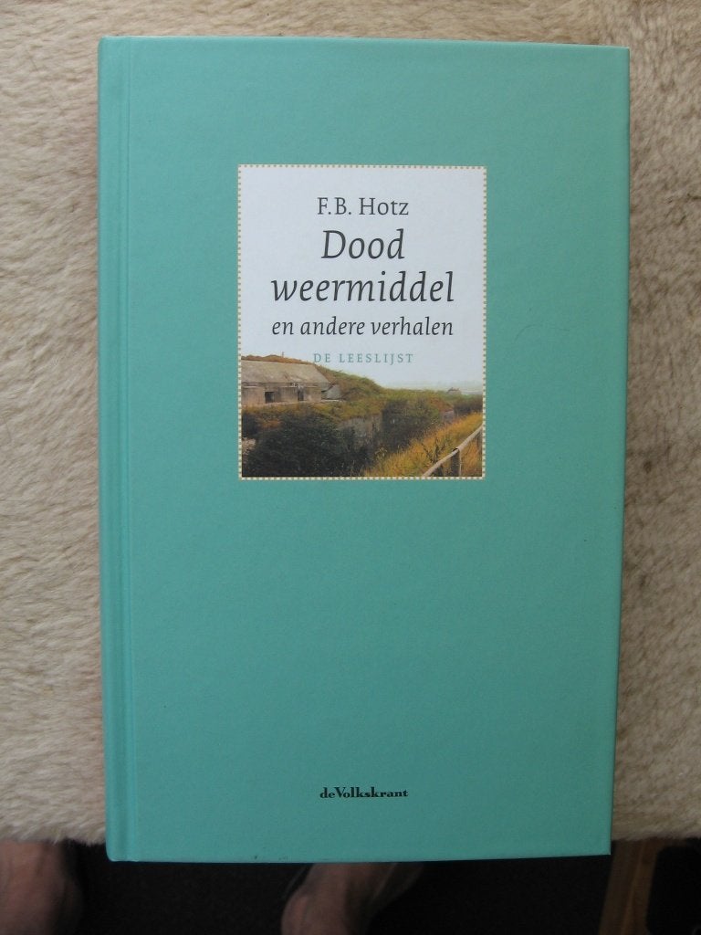 F.B. Hotz - Dood weermiddel en andere verhalen, Boeken, Ophalen of Verzenden, Gelezen, F.B. Hotz, Nederland