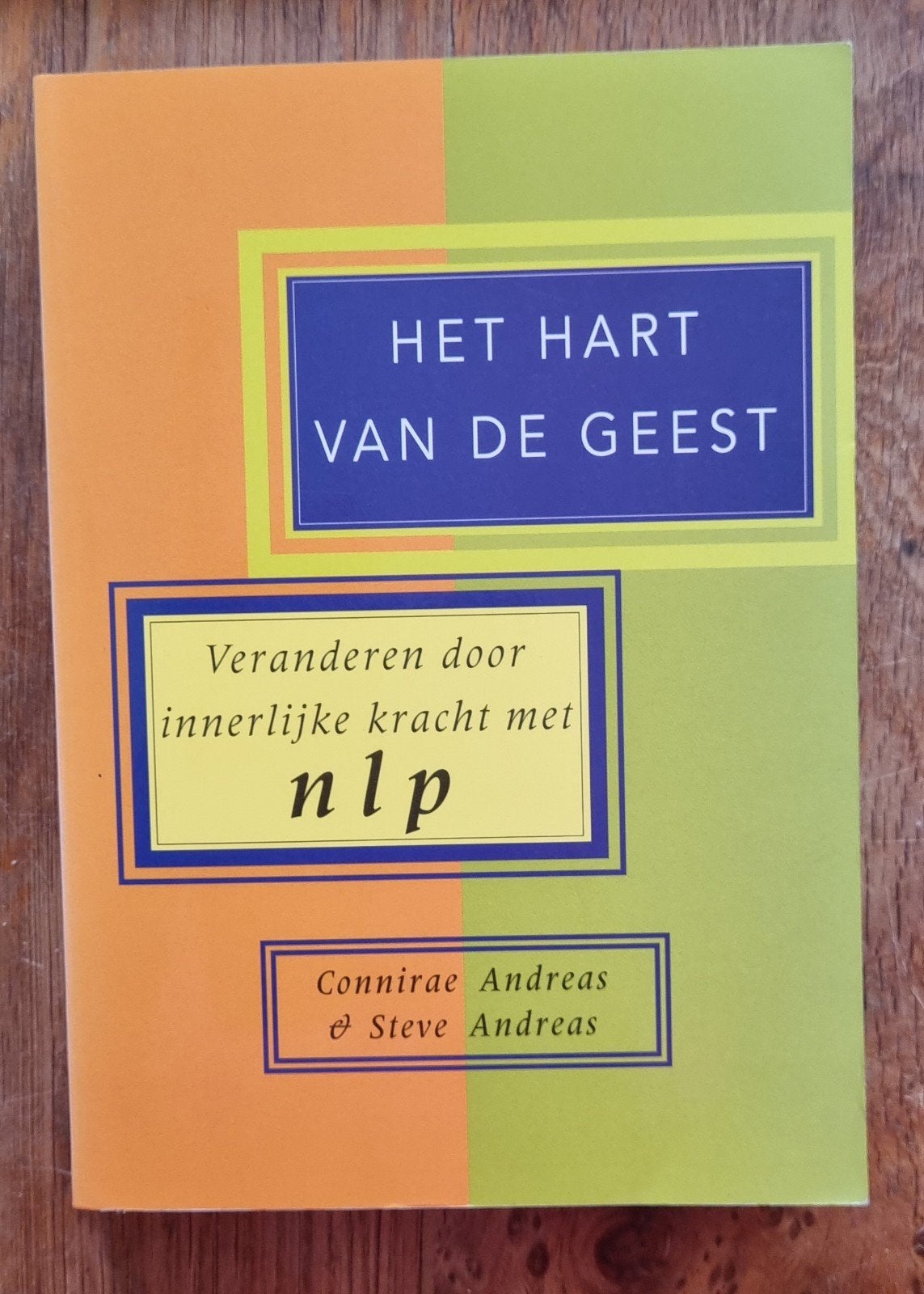 Het Hart van de Geest: Veranderen met NLP, Ophalen of Verzenden, Spiritualiteit algemeen, Achtergrond en Informatie