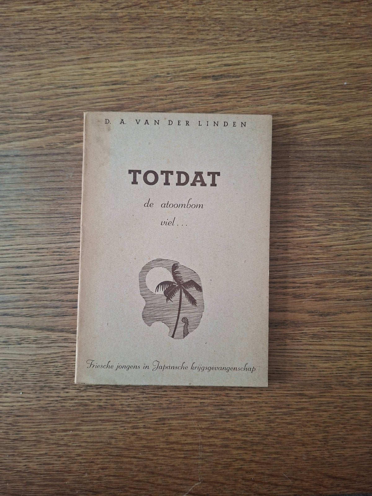 TOTDAT de atoombom viel... - D.A. van der Linden, Boeken, Ophalen of Verzenden