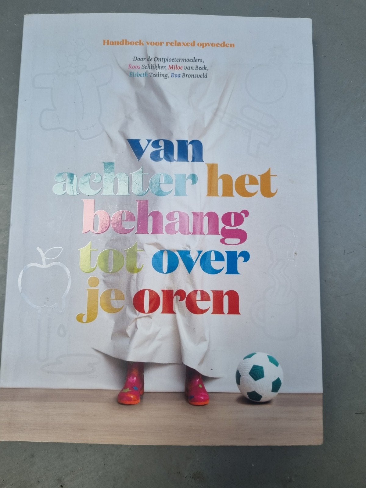 Roos Schlikker - Van achter het behang tot over je oren, Zwangerschap en Bevalling, Ophalen of Verzenden, Zo goed als nieuw, Roos Schlikker; Eva Bronsveld; Miloe van Beek; Elsbeth Teeling