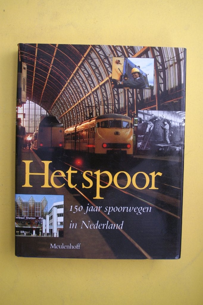 Het Spoor: 150 jaar spoorwegen in Nederland, Ophalen of Verzenden, Nieuw, Meulenhoff, Trein