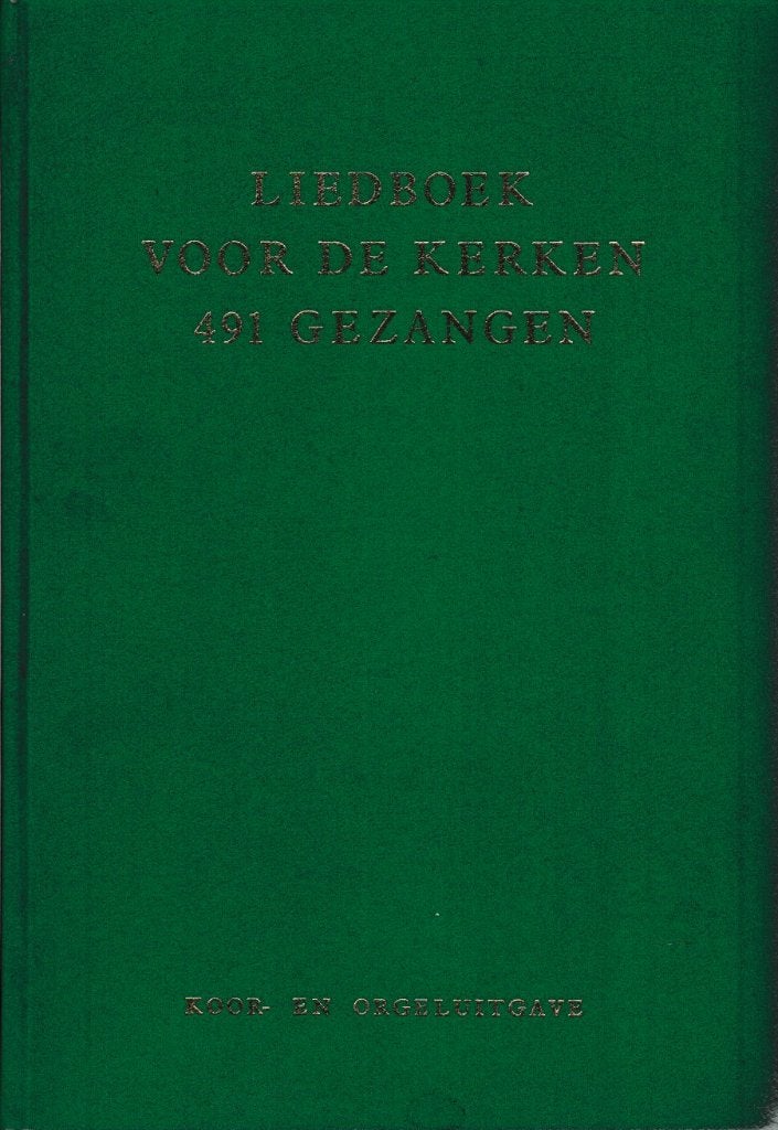 LIEDBOEK VOOR DE KERKEN - 491 GEZANGEN ------Groen - noten, Gebruikt, Ophalen of Verzenden, Koor, Artiest of Componist