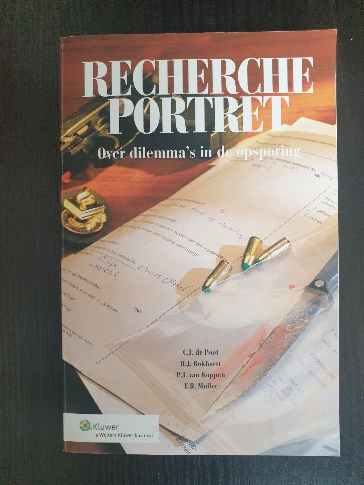 Recherche Portret: Over dilemma's in de opsporing, Ophalen of Verzenden, Gelezen, C.J. de Poot, R.J. Bokhorst, P.J. van Koppen, E.R. Muller